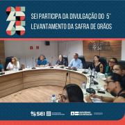 SEI participa da divulgação do 5° Levantamento da Safra de Grãos