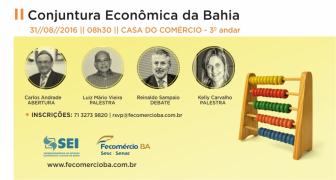 Conjuntura econômica da Bahia no primeiro semestre é tema de seminário