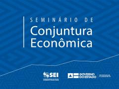 Inscrições abertas para o Seminário de Conjuntura Econômica Brasil e Bahia 