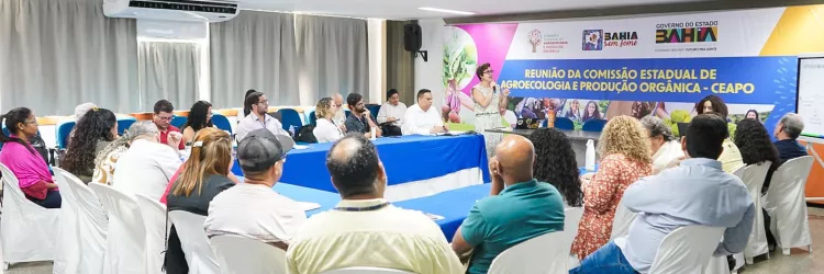 Governo da Bahia realiza 5ª Plenária da Comissão Estadual de Agroecologia e Produção Orgânica (CEAPO)