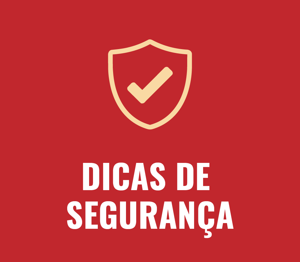 Dicas de Segurança