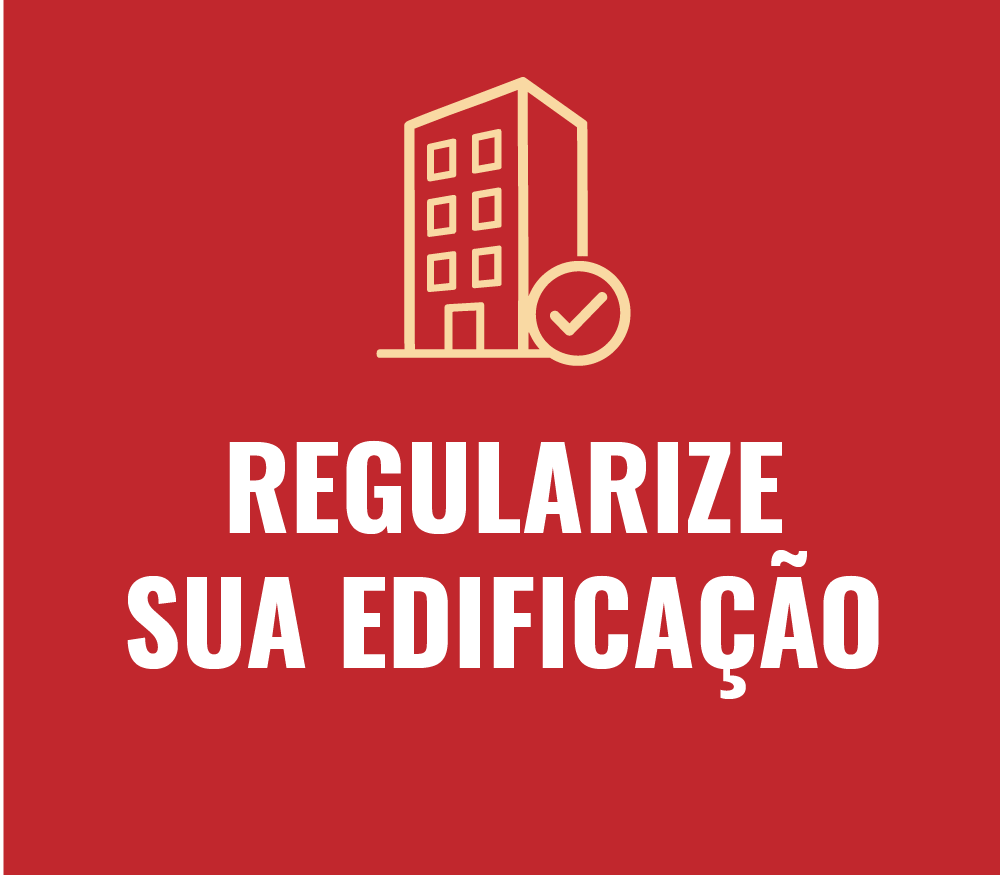Regularize sua edificação