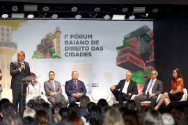 Geraldo Júnior participa da abertura do 1º Fórum Baiano de Direitos das Cidades, em Salvador