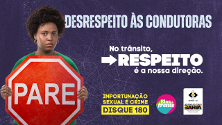 Detran-BA e SPM promovem campanha de combate ao machismo e importunação sexual no trânsito e transportes