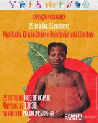 SJDH realiza exposição fotográfica \"25 de julho, 25 mulheres: Negritudes, Circularidades e Resistências pela Liberdade\"
