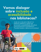 Bibliotecas Inclusivas: Fundação Pedro Calmon promove o X Seminário Leitura para Todos