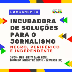 SEI será anunciada como executora da Incubadora de Soluções para o Jornalismo Negro em evento nacional em Salvador, nesta segunda (26)