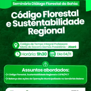 Pautado pela COP30, Governo Baiano realiza seminário sobre Código Florestal e sustentabilidade