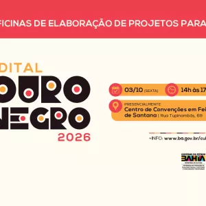 Feira de Santana recebe oficina de elaboração de projetos para o Edital Ouro Negro 2026