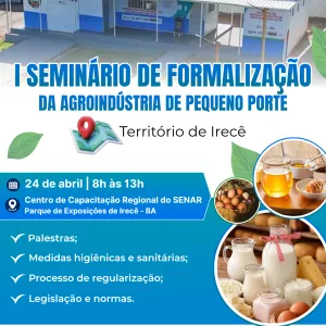 Irecê recebe seminário que orienta produtores a regularizar agroindústrias