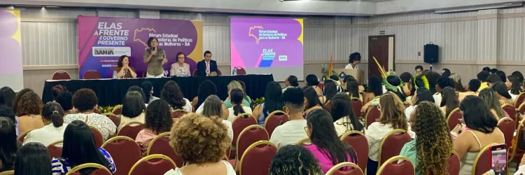 Fórum Estadual de Gestoras de Políticas para as Mulheres assumirá caráter permanente na Bahia