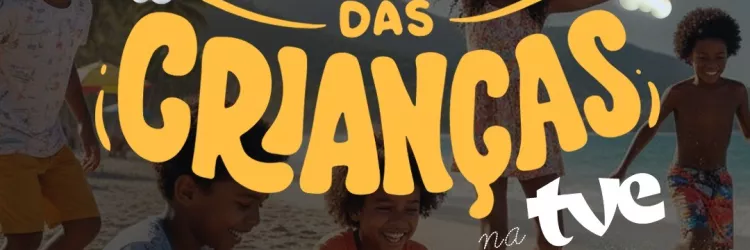 TVE exibe programação especial no mês das crianças