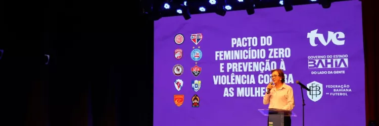 Governo do Estado lança campanha pelo fim da violência contra a mulher na abertura do Baianão 2026; com transmissão exclusiva pela TVE