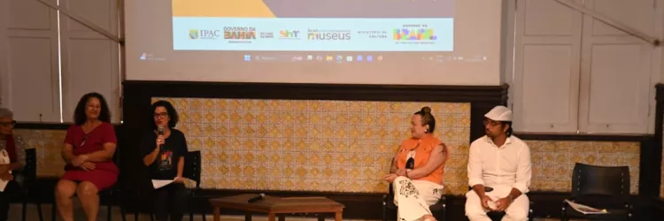 Programa (re)Conexões 2026 começa em Salvador com foco no fortalecimento das políticas museais