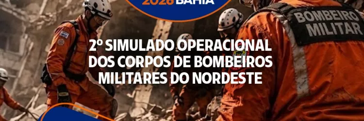 Bahia vai sediar 2º Simulado Operacional dos Corpos de Bombeiros Militares do Nordeste com simulação de 24 horas ininterruptas
