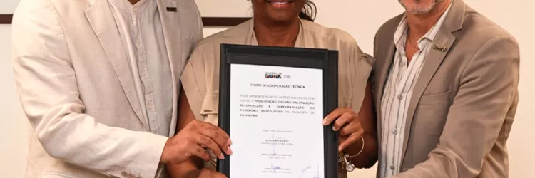 Governo da Bahia firma cooperação técnica com Prefeitura de Cachoeira para fortalecer políticas públicas de museus no estado