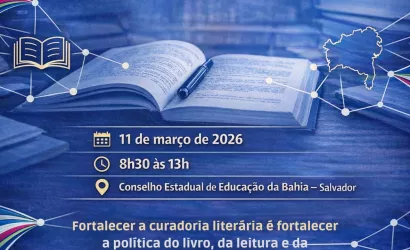 Atualização normativa do Conselho Estadual de Educação impulsiona debate sobre curadoria literária na Bahia
