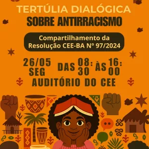 Conselho Estadual de Educação da Bahia realiza Tertúlia Dialógica sobre Antirracismo no currículo escolar