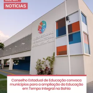 Conselho Estadual de Educação convoca municípios para a ampliação da Educação em Tempo Integral na Bahia