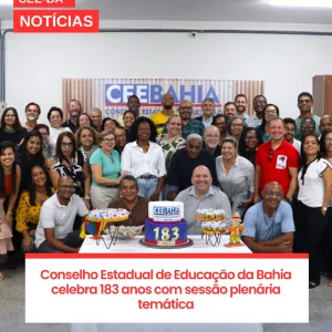 CEE Bahia celebra 183 anos com sessão plenária temática