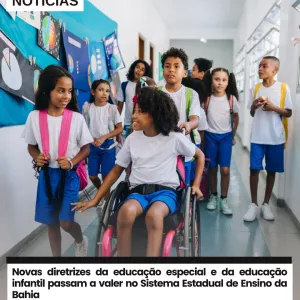  Novas diretrizes da educação especial e da educação infantil passam a valer no Sistema Estadual de Ensino da Bahia