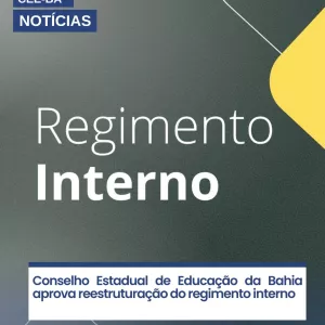 Conselho Estadual de Educação da Bahia aprova reestruturação do regimento interno