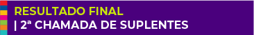 RESULTADO FINAL - 2ª CHAMADA SUPLENTES