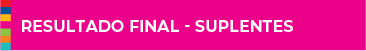 RESULTADO FINAL - SUPLENTES