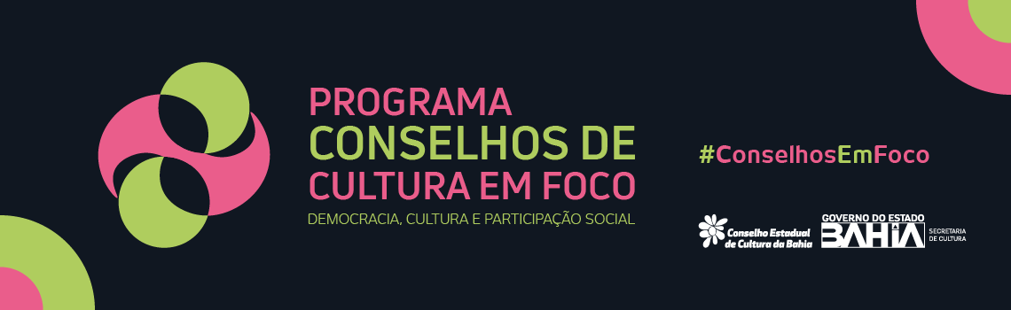 Ciclo de formação e diálogo irá fortalecer conselhos de cultura em 11 cidades da Bahia