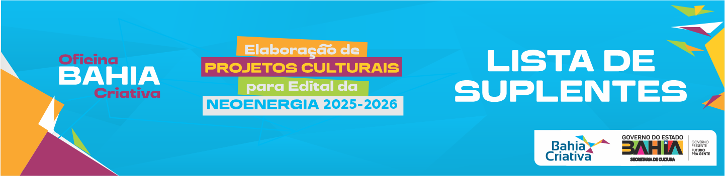 SecultBA divulga lista de suplentes para oficinas do edital Neoenergia