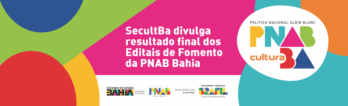 SecultBa divulga resultado final dos Editais de Fomento da PNAB Bahia