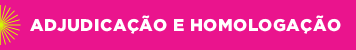 Adjudicação e Homologação