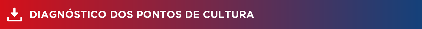 Diagnóstico dos Pontos de Cultura