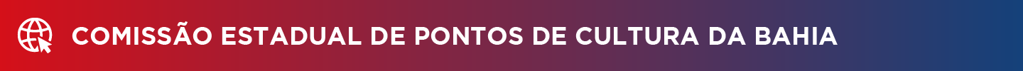 Comissão Estadual de Pontos de Cultura da Bahia