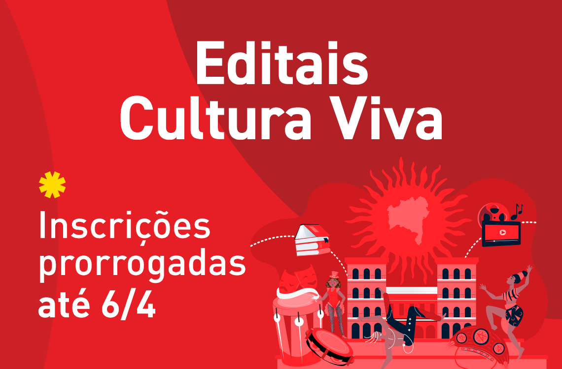 Prorrogadas até 6 de abril as inscrições para o Ciclo 2 dos Editais Cultura Viva da PNAB