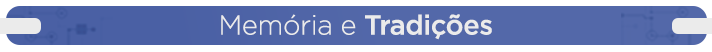 Memórias e Tradições