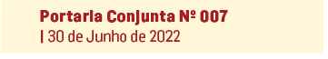 Portaria Conjunta Nº 007