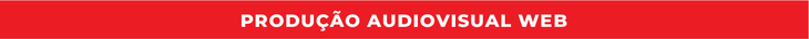 Produção Audiovisual Web