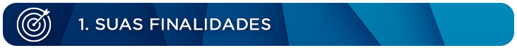 SUAS FINALIDADES