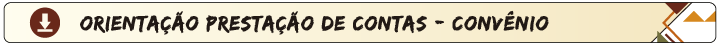 Orientação Prestação de Contas - Convênio