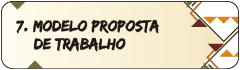 7. Modelo Proposta de Trabalho