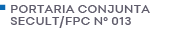 PORTARIA CONJUNTA SECULT/FPC N° 013