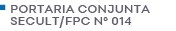 PORTARIA CONJUNTA SECULT/FPC N° 014