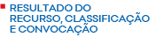Resultado do Recurso, Classificação e Convocação