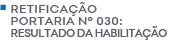 Retificação Portaria 030 - Resultado da habilitação