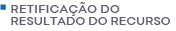 Retificação do Resultado do Recurso