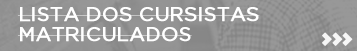 LISTA DOS CURSISTAS MATRICULADOS