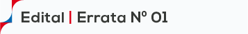 Edital  | Errata Nº 01