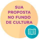 Sua proposta no Fundo de Cultura