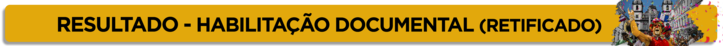 Resultado da Habilitação Documental (Retificado)